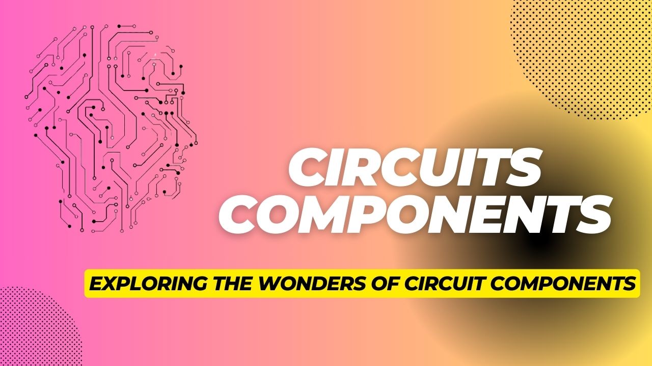 Electronic Circuits Components