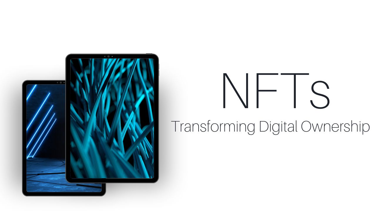 NFTs Transforming Digital Ownership