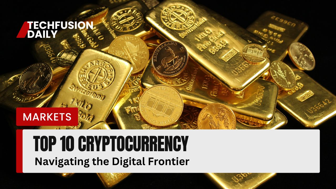 Top 10 Cryptocurrency Navigating the Digital Frontier