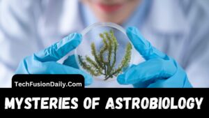 Uncover the mysteries of Astrobiology