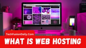 What is Web Hosting, Types, and Top Hosting Providers: A Comprehensive Guide