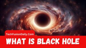 What is a Black Hole