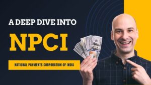 A Deep Dive into NPCI - National Payments Corporation of India