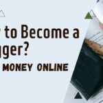 How to Become a Blogger and Earn Money Online