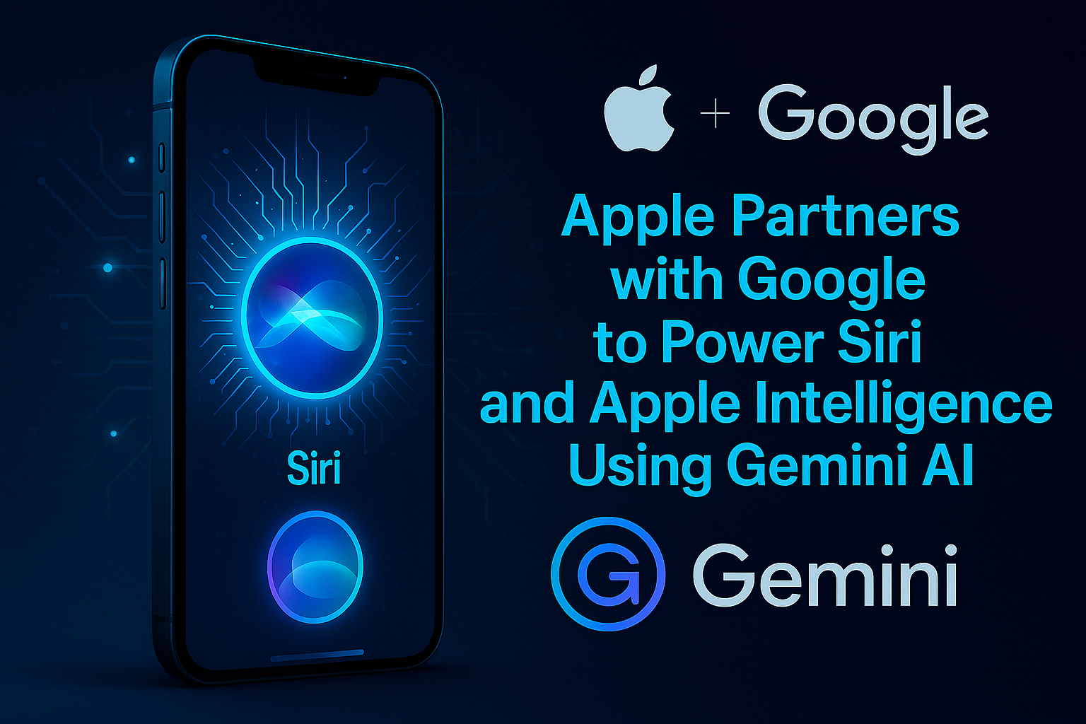 Apple Partners with Google to Power Siri and Apple Intelligence Using Gemini AI