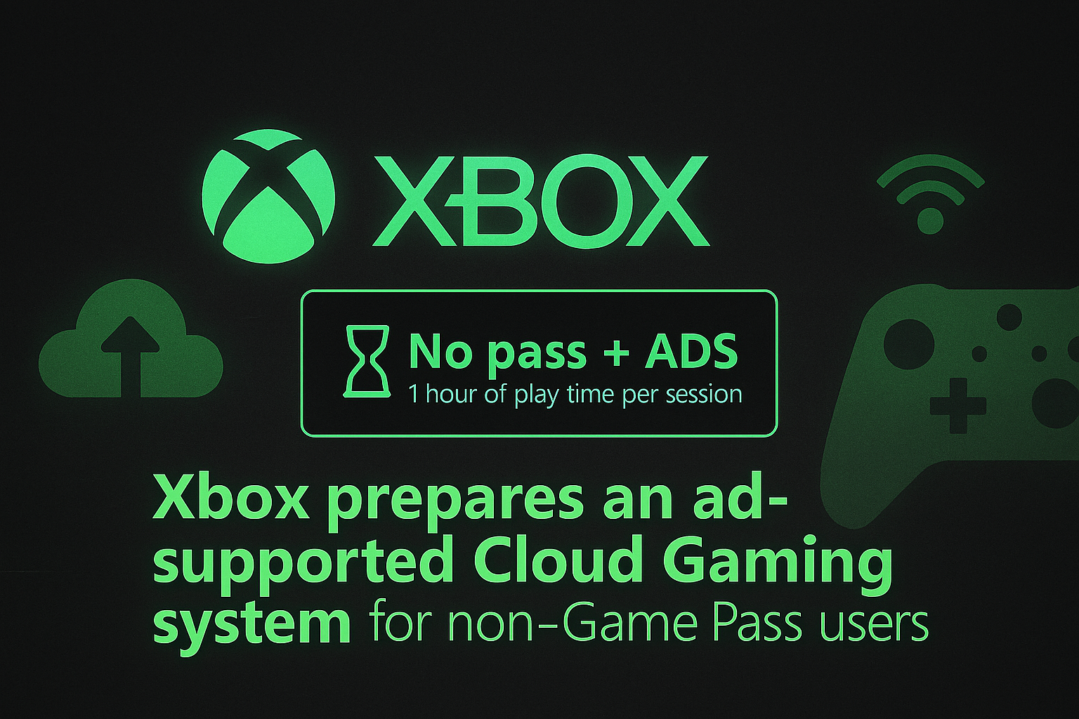 Xbox Prepares an Ad‑Supported Cloud Gaming System for Non–Game Pass Users